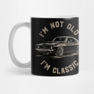 Car I'm Not Old I'm Classic Mug